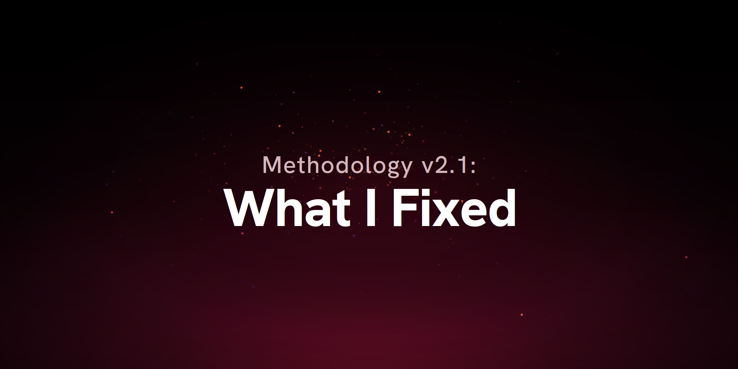 Methodology v2.1: I Audited My Own Composite Formula. Here's What I Fixed